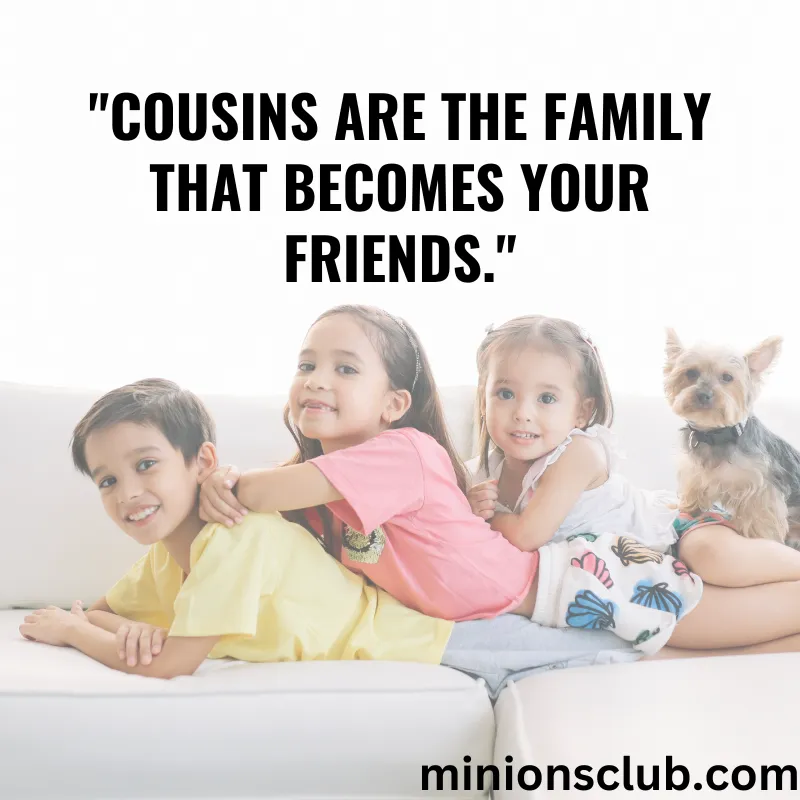 Quotes for Cousins