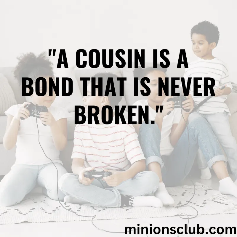 Quotes for Cousins